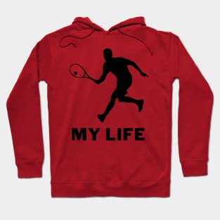 Tennis is my life Hoodie